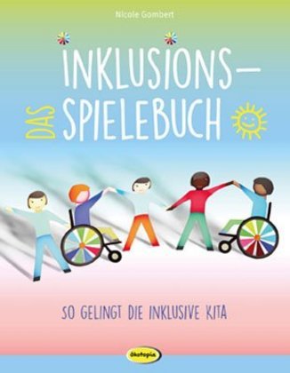 Das Inklusions Spielebuch So Gelingt Die Inklusiv