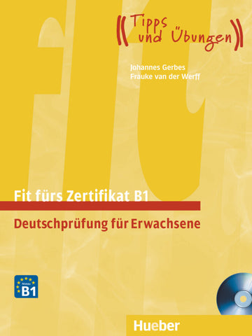 Tipps und Übungen: Fit fürs Zertifikat B1 - Deutschprüfung für Erwachsene