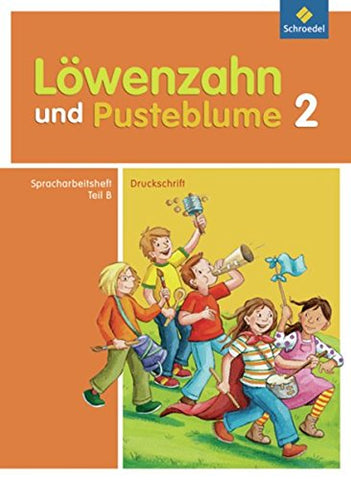 Löwenzahn und Pusteblume 2 - Spracharbeitsheft Teil B Druckschrift