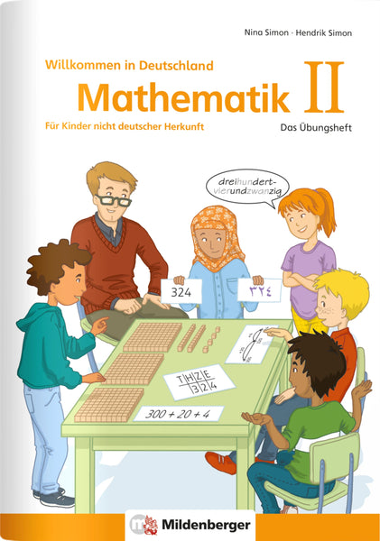 Willkommen in Deutschland Mathematik II - Für Kinder nicht deutscher Herkunft (with Indian-Arabic numerals)