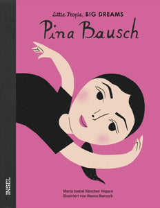 Little People, BIG DREAMS: Pina Bausch