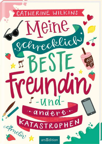Meine schrecklich beste Freundin und andere Katastrophen