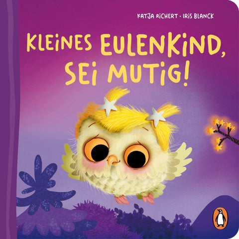 Kleines Eulenkind, Sei Mutig!
