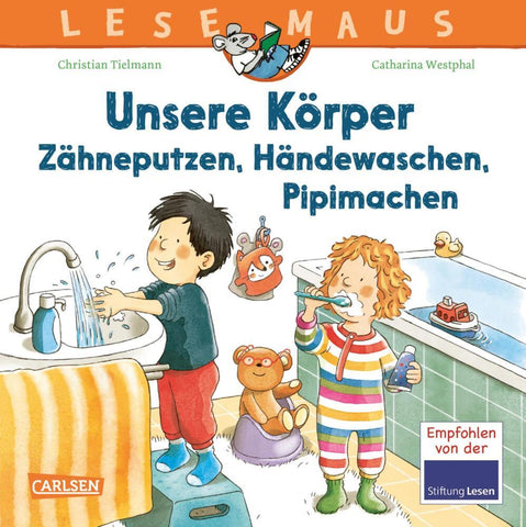 Unsere Körper Zähneputzen. Händewaschen. Pipimachen