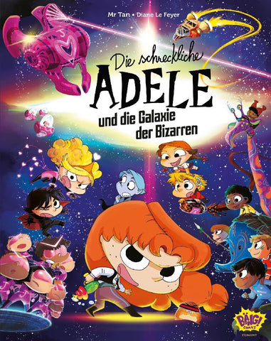 Die schreckliche Adele und die Galaxie der Bizarren