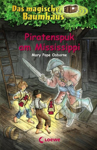 Das magische Baumhaus 40 - Piratenspuk am Mississippi